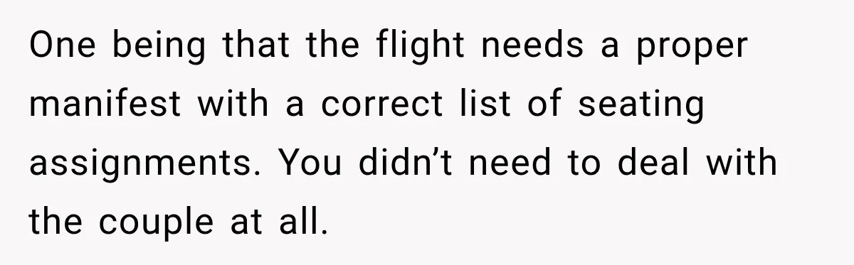 One being that the flight needs a proper manifest with a correct list of seating assignments. You didn’t need to deal with the couple at all.