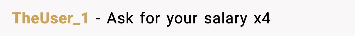 TheUser_1 − Ask for your salary x4