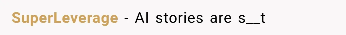 SuperLeverage − AI stories are s__t