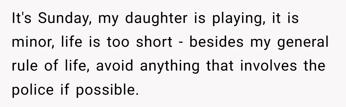She Tried to Avoid the Police Over a Minor Parking Accident, Then Learned the Other Driver Had Made It a Legal Problem It's Sunday, my daughter is playing, it is minor, life is too short - besides my general rule of life, avoid anything that involves the police if possible.
