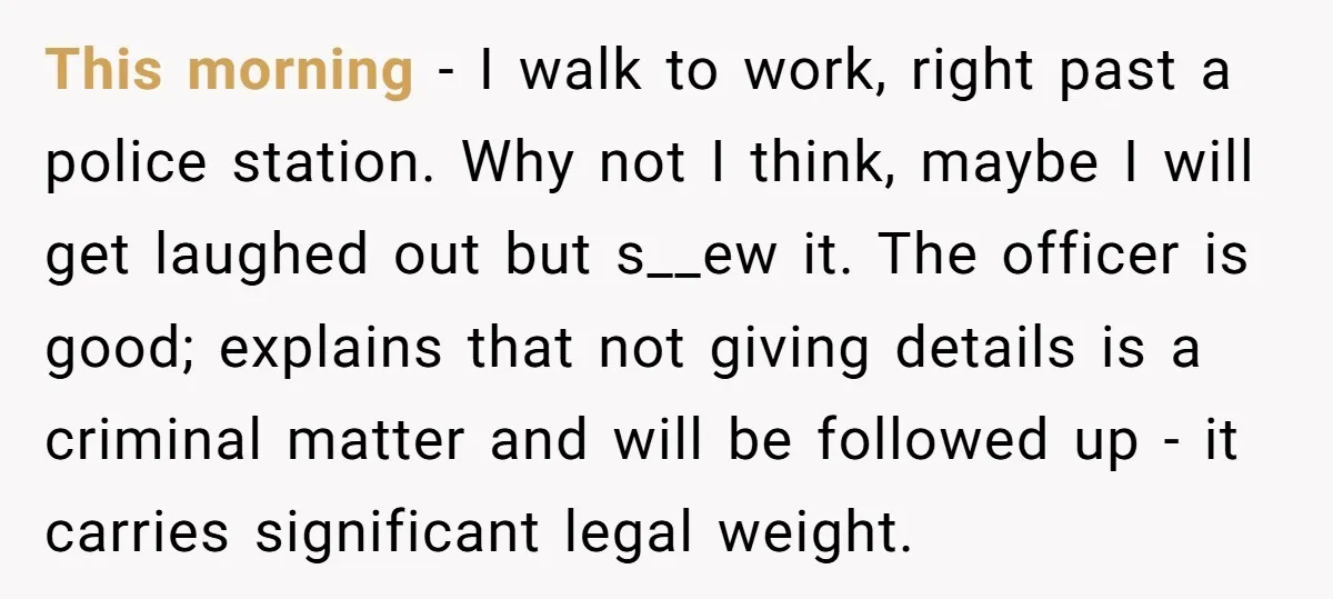 She Tried to Avoid the Police Over a Minor Parking Accident, Then Learned the Other Driver Had Made It a Legal Problem This morning - I walk to work, right past a police station. Why not I think, maybe I will get laughed out but s__ew it. The officer is good; explains...