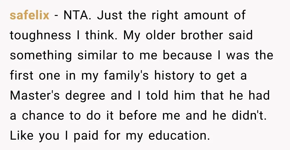 safelix − NTA. Just the right amount of toughness I think. My older brother said something similar to me because I was the first one in my family's history to...