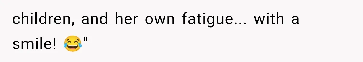 MIL Sends “Perfect Mother” Advice Right After Mom Asks For Help, And She’s Had Enough children, and her own fatigue... with a smile! 😂"