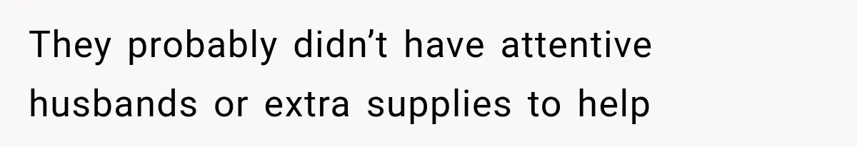 MIL Sends “Perfect Mother” Advice Right After Mom Asks For Help, And She’s Had Enough They probably didn’t have attentive husbands or extra supplies to help