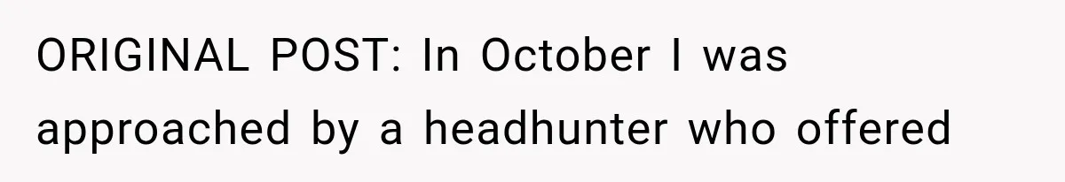 Boss Promises A $5K Bonus To Keep Employee From Leaving, Then Lays Her Off Before Payday ORIGINAL POST: In October I was approached by a headhunter who offered