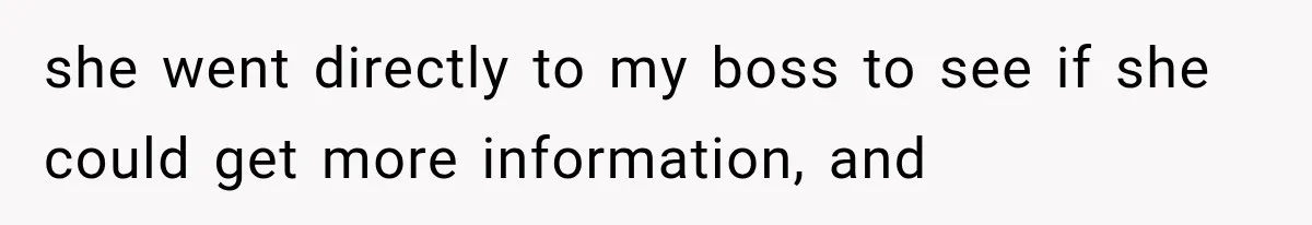 Boss Promises A $5K Bonus To Keep Employee From Leaving, Then Lays Her Off Before Payday she went directly to my boss to see if she could get more information, and