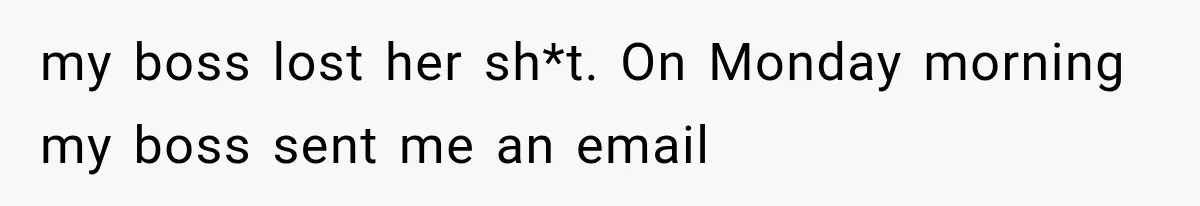 Boss Promises A $5K Bonus To Keep Employee From Leaving, Then Lays Her Off Before Payday my boss lost her sh*t. On Monday morning my boss sent me an email