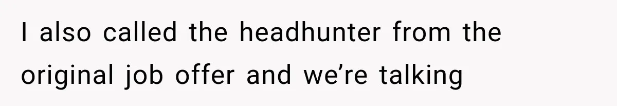 Boss Promises A $5K Bonus To Keep Employee From Leaving, Then Lays Her Off Before Payday I also called the headhunter from the original job offer and we’re talking