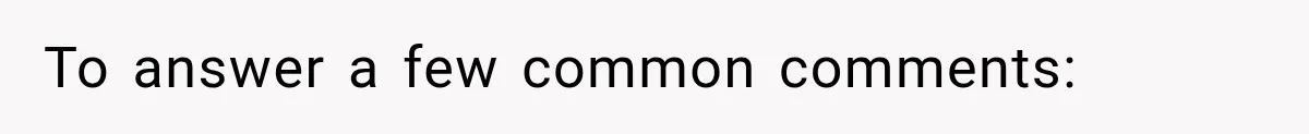 To answer a few common comments: