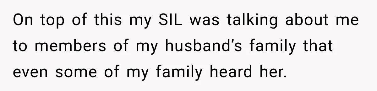 Pregnant Woman Refuses MIL Newborn Visits After She Turns the Baby Shower Into Family Drama On top of this my SIL was talking about me to members of my husband’s family that even some of my family heard her.