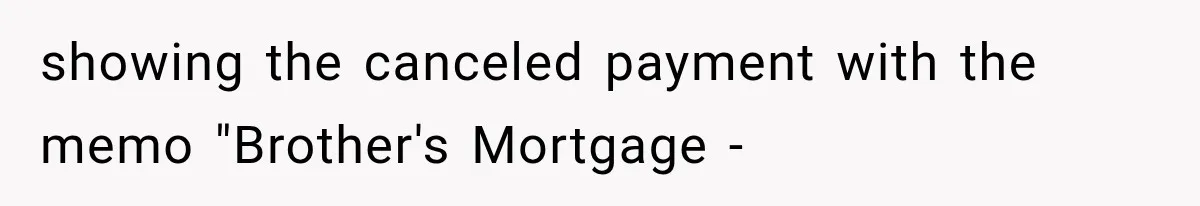 showing the canceled payment with the memo "Brother's Mortgage -