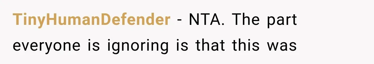 TinyHumanDefender − NTA. The part everyone is ignoring is that this was
