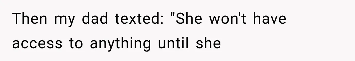 Stepmom Humiliates Groom At His Wedding, Then Loses Access To The Money She Loved Then my dad texted: "She won't have access to anything until she