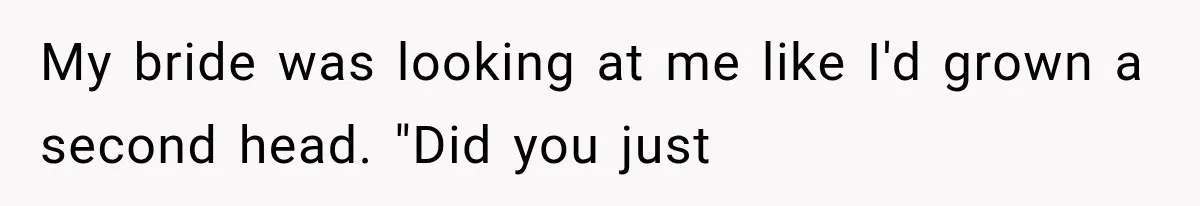 Stepmom Humiliates Groom At His Wedding, Then Loses Access To The Money She Loved My bride was looking at me like I'd grown a second head. "Did you just