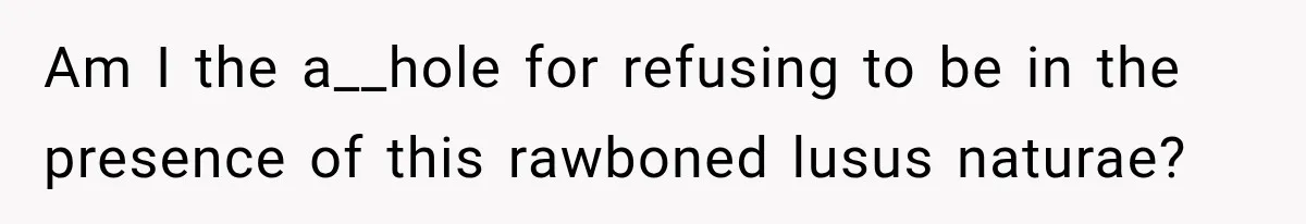 Woman Refuses to Sit Beside a Skinny Passenger, but Her Reasoning Gets More Absurd by the Sentence Am I the a__hole for refusing to be in the presence of this rawboned lusus naturae?