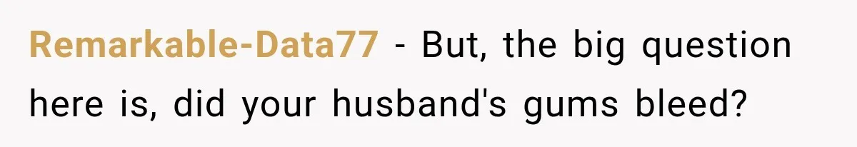 Woman Refuses to Sit Beside a Skinny Passenger, but Her Reasoning Gets More Absurd by the Sentence Remarkable-Data77 − But, the big question here is, did your husband's gums bleed?