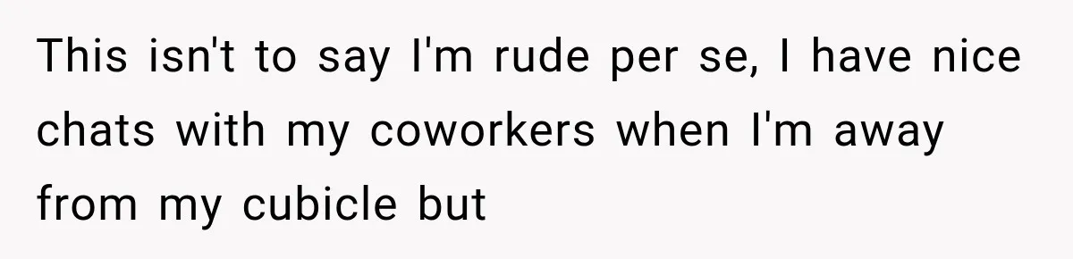 Coworker Keeps Interrupting Him at His Desk, So He Brings Out the Clickiest Keyboard Possible This isn't to say I'm rude per se, I have nice chats with my coworkers when I'm away from my cubicle but