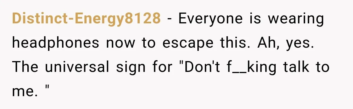 Coworker Keeps Interrupting Him at His Desk, So He Brings Out the Clickiest Keyboard Possible Distinct-Energy8128 − Everyone is wearing headphones now to escape this. Ah, yes. The universal sign for "Don't f__king talk to me. "