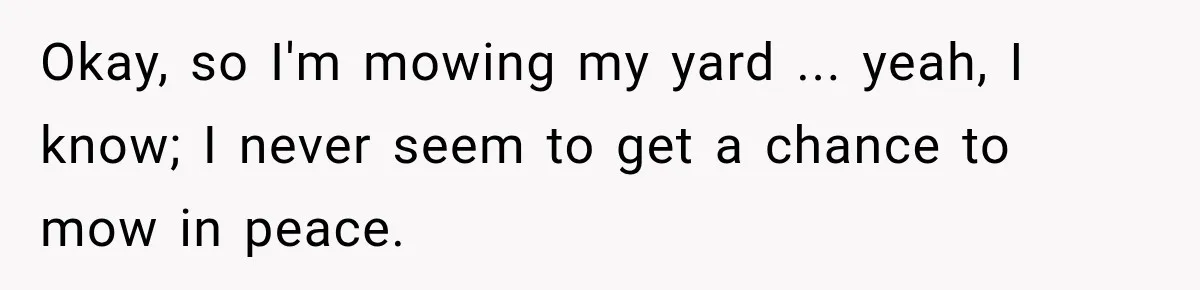Woman Refuses to Pick Up After Her Dog, Then Her License Plate Makes the Excuse Much Harder Okay, so I'm mowing my yard ... yeah, I know; I never seem to get a chance to mow in peace.