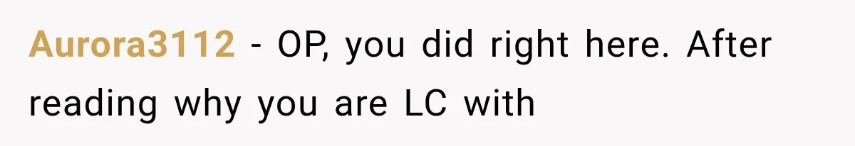 Aurora3112 − OP, you did right here. After reading why you are LC with