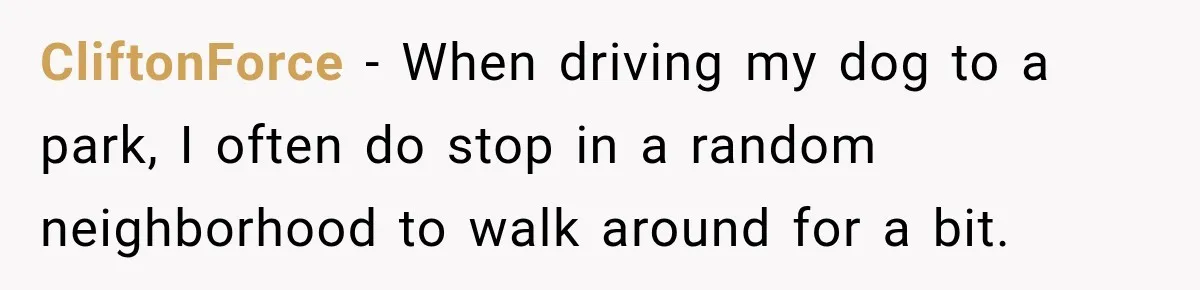 Woman Refuses to Pick Up After Her Dog, Then Her License Plate Makes the Excuse Much Harder CliftonForce − When driving my dog to a park, I often do stop in a random neighborhood to walk around for a bit.
