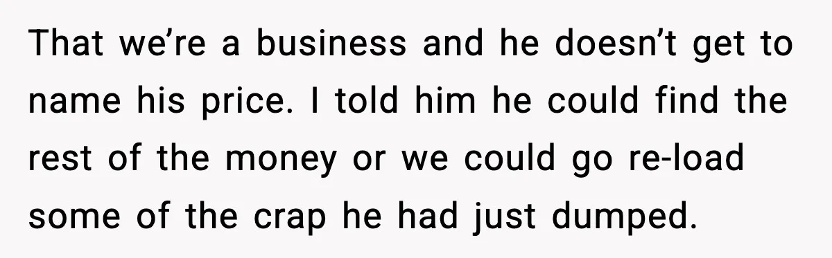 Cashier Refuses to Cover Woman’s 50-Cent Shortfall, and She Finally Returns One Item That we’re a business and he doesn’t get to name his price. I told him he could find the rest of the money or we could go re-load some of...