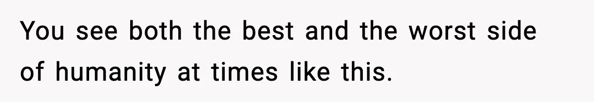 Woman Demands Ambulance Move While Injured Delivery Driver Is Being Loaded, Then Gets a Very Awkward Delivery Months Later You see both the best and the worst side of humanity at times like this.