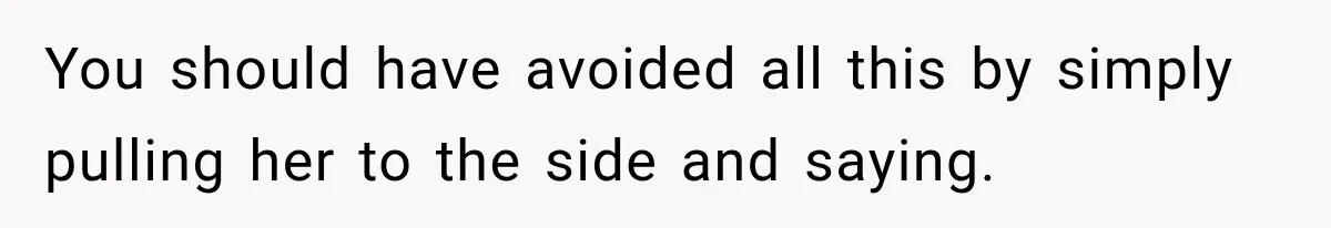 Manager Says Stolen Food Is the Employee’s Problem, Then Her Own Drinks Vanish From the Fridge You should have avoided all this by simply pulling her to the side and saying.