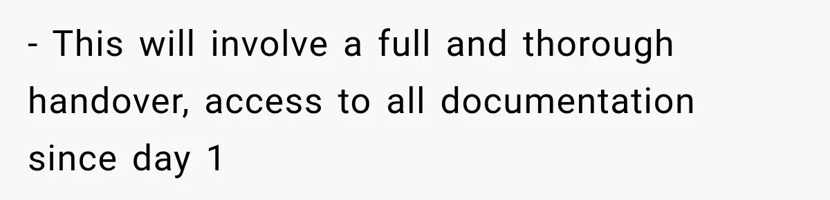 Contractor Finishes Three-Year Term, Says Nothing, and Waits to See When Management Notices - This will involve a full and thorough handover, access to all documentation since day 1