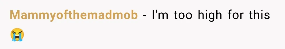 Mammyofthemadmob − I'm too high for this 😭