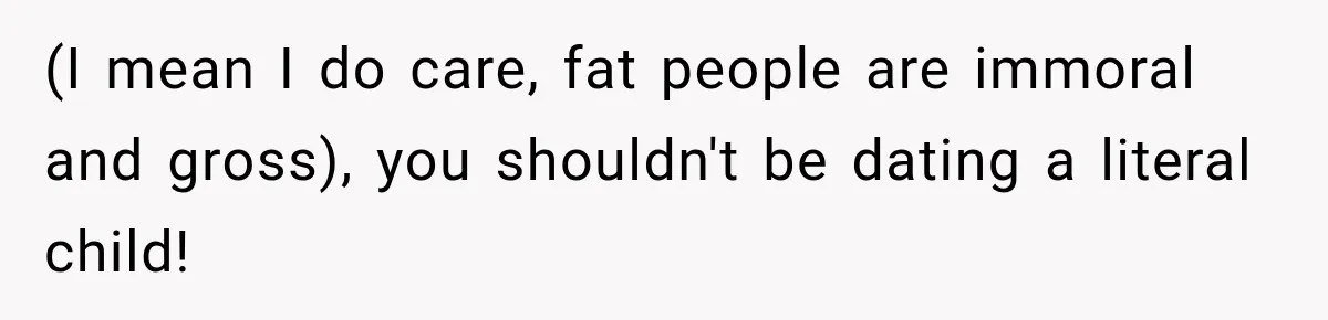 Man Files For Divorce After Wife Cheats, Then The Internet Notices The Ridiculous Details (I mean I do care, fat people are immoral and gross), you shouldn't be dating a literal child!