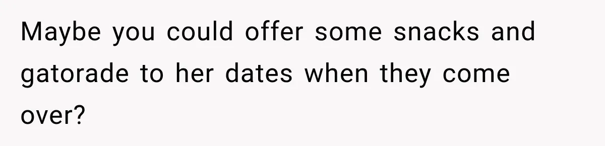 Man Files For Divorce After Wife Cheats, Then The Internet Notices The Ridiculous Details Maybe you could offer some snacks and gatorade to her dates when they come over?
