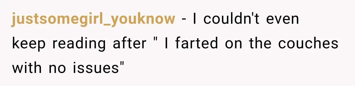 Husband Trusts One Fart After Pizza, And His Wife Somehow Makes Things Even Worse justsomegirl_youknow − I couldn't even keep reading after " I farted on the couches with no issues"