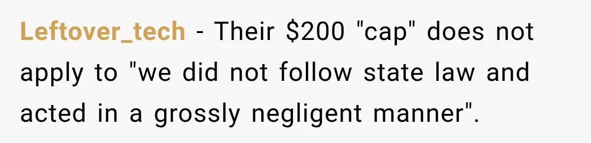 Leftover_tech − Their $200 "cap" does not apply to "we did not follow state law and acted in a grossly negligent manner".