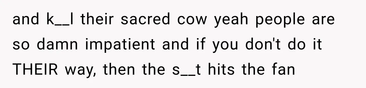 Woman Demands Thanksgiving Dinner Without Preordering, Then Blames Caterer For “Ruining” The Holiday and k__l their sacred cow yeah people are so damn impatient and if you don't do it THEIR way, then the s__t hits the fan