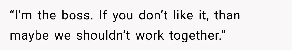 Husband Declares Himself “The Boss” Of Their Renovation, So His Spouse Walks Off The Job “I’m the boss. If you don’t like it, than maybe we shouldn’t work together.”