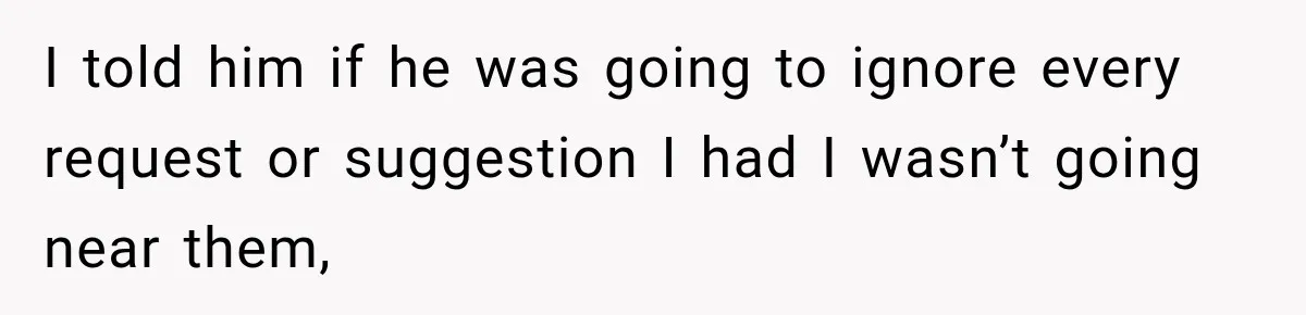 Husband Declares Himself “The Boss” Of Their Renovation, So His Spouse Walks Off The Job I told him if he was going to ignore every request or suggestion I had I wasn’t going near them,
