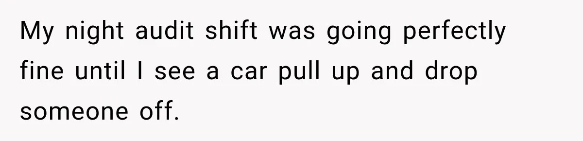 Hotel Worker Tells Non-Guest To Leave, Then Gets Accused Of Racism And Threatened With A Recording My night audit shift was going perfectly fine until I see a car pull up and drop someone off.