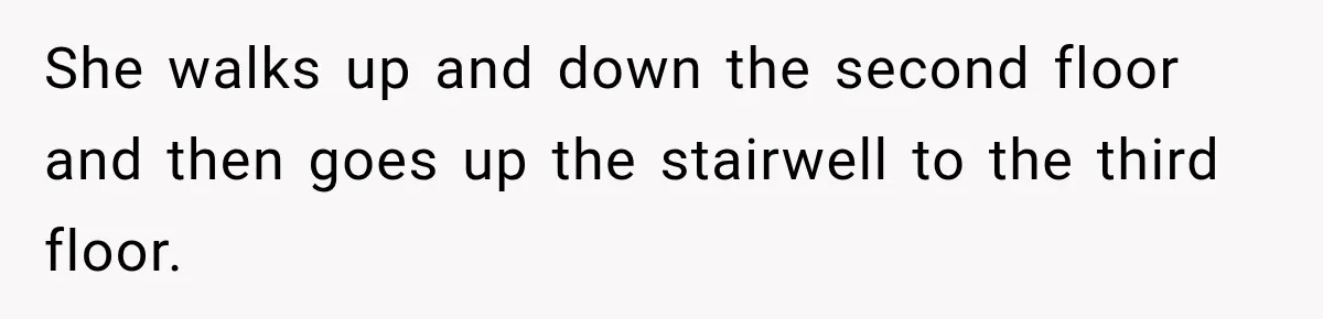 Hotel Worker Tells Non-Guest To Leave, Then Gets Accused Of Racism And Threatened With A Recording She walks up and down the second floor and then goes up the stairwell to the third floor.