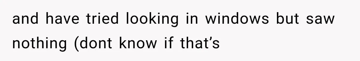 and have tried looking in windows but saw nothing (dont know if that’s