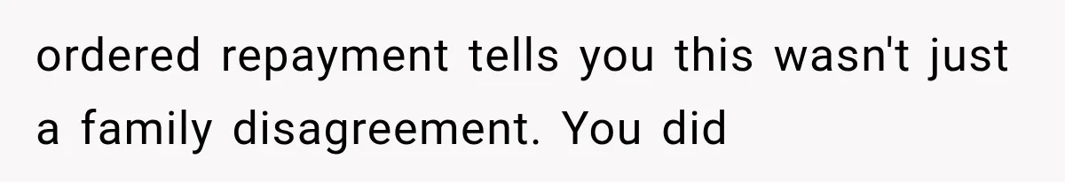 Brother Uses a Child’s College Fund for Kayaks and Gear, Then Begs His Sister to Drop the Lawsuit ordered repayment tells you this wasn't just a family disagreement. You did