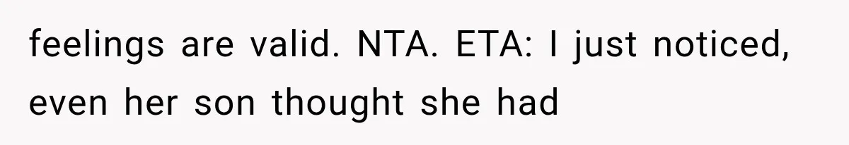 Woman Asks SIL to Stop Planning Visits to Her House, Then Gets Accused of Not Liking Her feelings are valid. NTA. ETA: I just noticed, even her son thought she had
