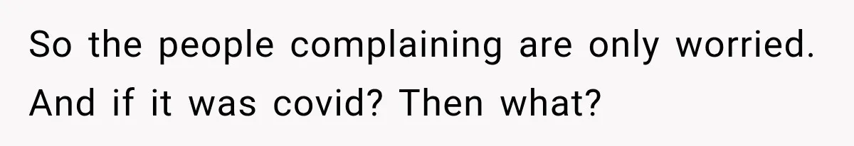 Woman Scolds Cancer Patient For “Being Sick” In Public, Then Gets One Brutal Reality Check So the people complaining are only worried. And if it was covid? Then what?