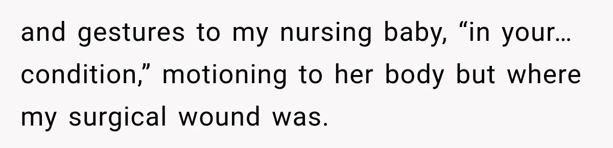 Woman Scolds Cancer Patient For “Being Sick” In Public, Then Gets One Brutal Reality Check and gestures to my nursing baby, “in your… condition,” motioning to her body but where my surgical wound was.