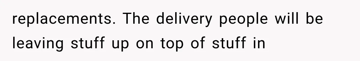 Neighbor Installs Misdelivered Ring Cameras on His Own House, Then Blames Amazon When the Owner Confronts Him replacements. The delivery people will be leaving stuff up on top of stuff in