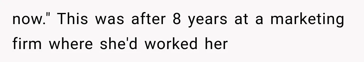 Daughter Quits Her $78K Job After Marriage, Then Calls Mom “Vindictive” for Refusing to Fund IVF now." This was after 8 years at a marketing firm where she'd worked her