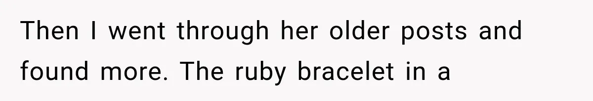 Then I went through her older posts and found more. The ruby bracelet in a
