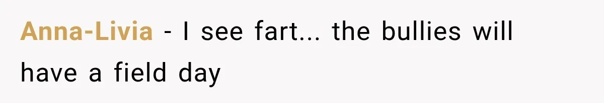 Anna-Livia − I see fart... the bullies will have a field day