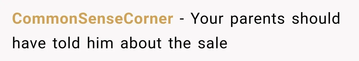 CommonSenseCorner − Your parents should have told him about the sale