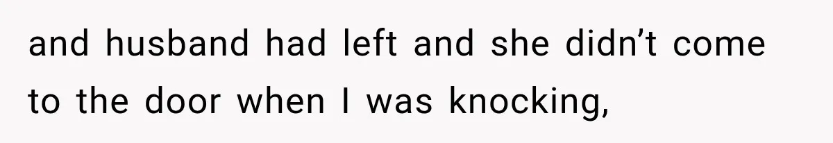 Mom Gets Locked Outside Barefoot With Her Toddler, Then MIL Refuses the Spare Key Because She Hasn’t Showered and husband had left and she didn’t come to the door when I was knocking,